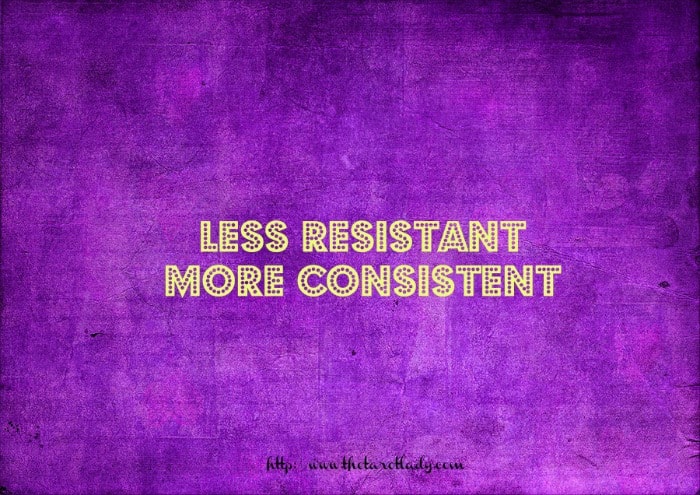 less resistant more consistent 