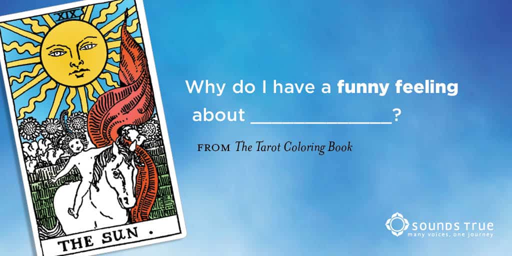 Tarot Questions: Why do I have a funny feeling about _________?