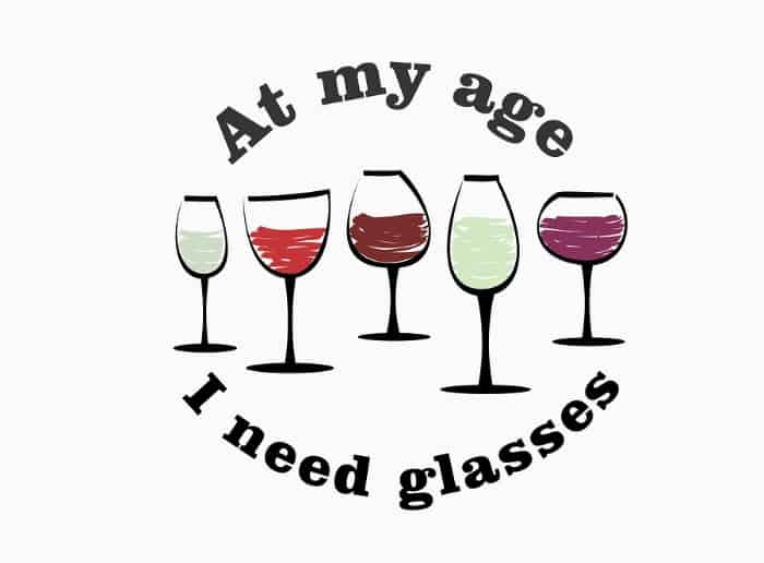 at my age I need glasses