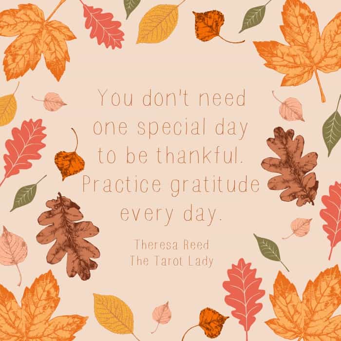 You don't need one special day to be thankful - practice gratitude every day.