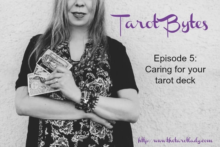 Tarot Bytes - Episode 5: Caring For Your Tarot Deck