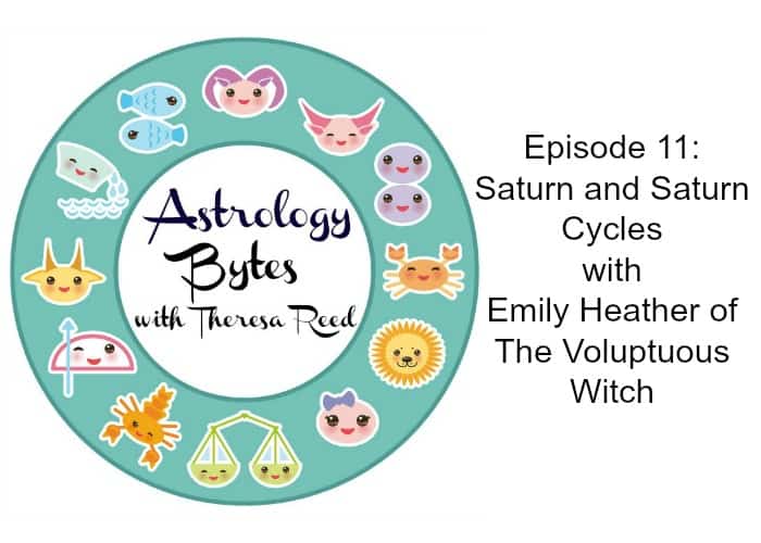 Astrology Bytes Episode 11: Saturn and Saturn Cycles with Emily Heather of The Voluptuous Witch