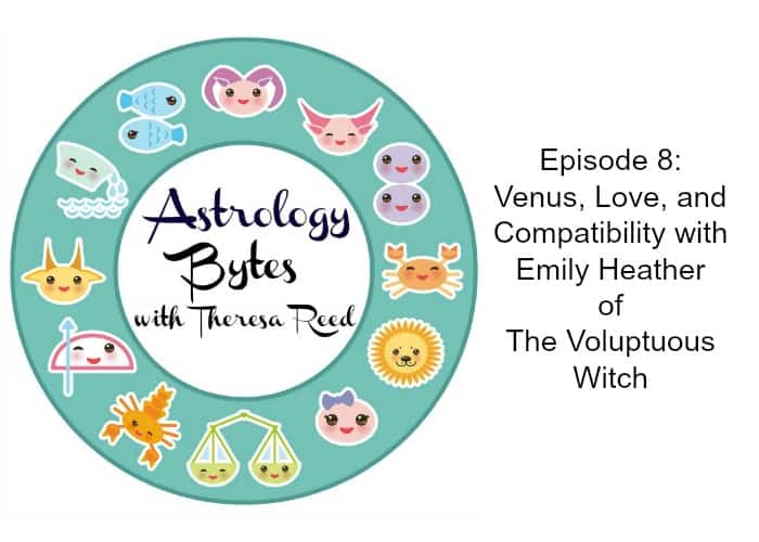 Astrology Bytes Episode 8: Venus, Love, and Compatibility with Emily Heather of The Voluptuous Witch