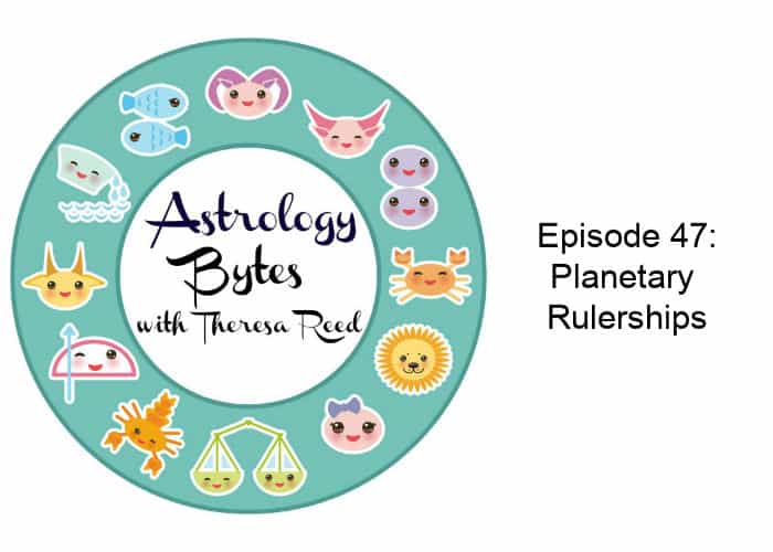 Astrology Bytes Episode 47: Planetary Rulerships