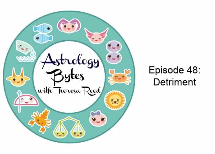 Astrology Bytes Episode 48: Detriment