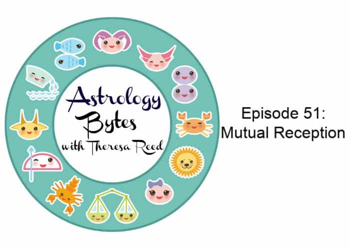 Astrology Bytes - Episode 51: Mutual Reception