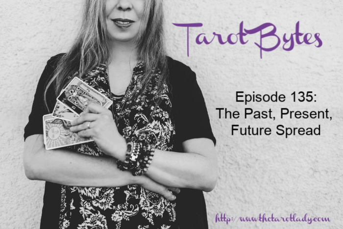 Tarot Bytes Episode 135: Past, Present, Future Spread