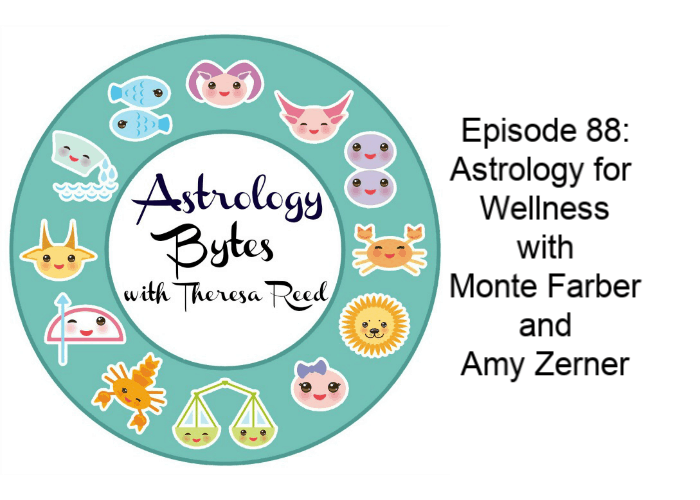 Astrology Bytes Episode 88: Astrology for Wellness with Monte Farber and Amy Zerner