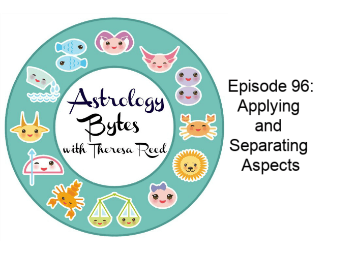 Astrology Bytes - Episode 96: Applying and Separating Aspects