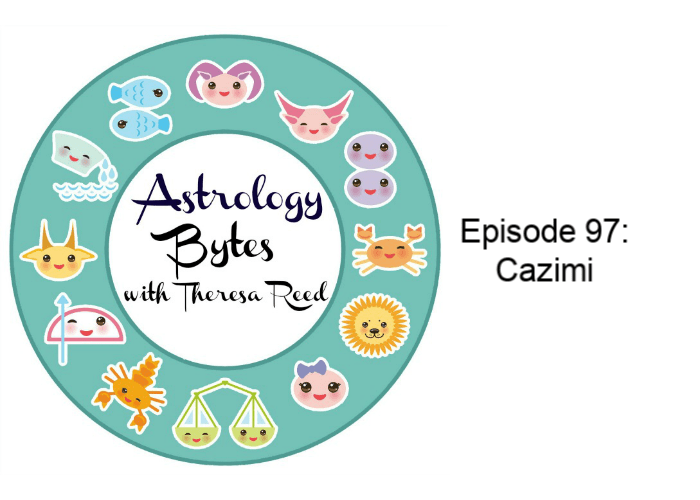 Astrology Bytes - Episode 97: Cazimi