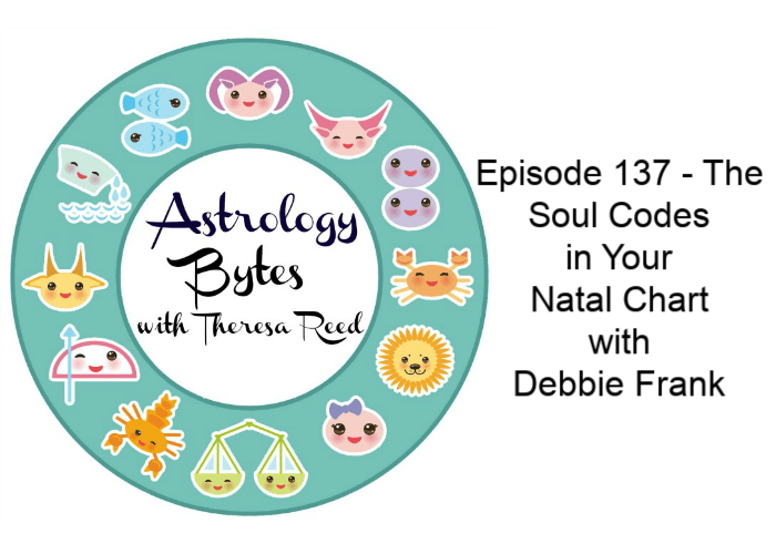 137 - The Soul Codes in Your Natal Chart with Debbie Frank