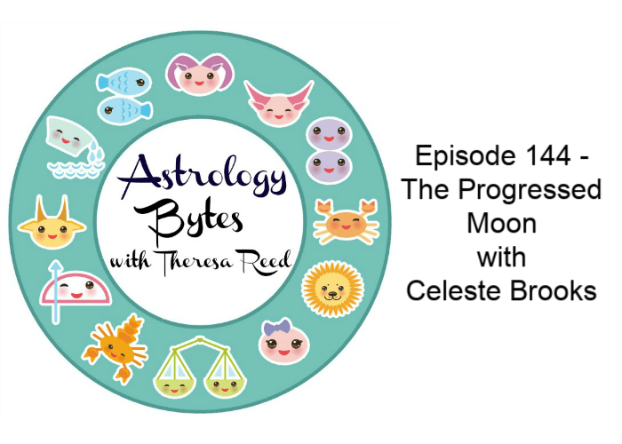 Astrology Bytes Episode 144: The Progressed Moon with Celeste Brooks