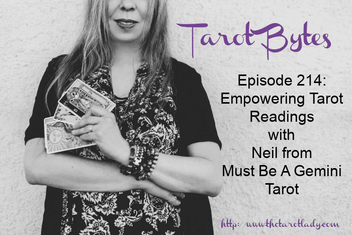 214: Empowering Tarot Readings with Neil from Must Be A Gemini Tarot