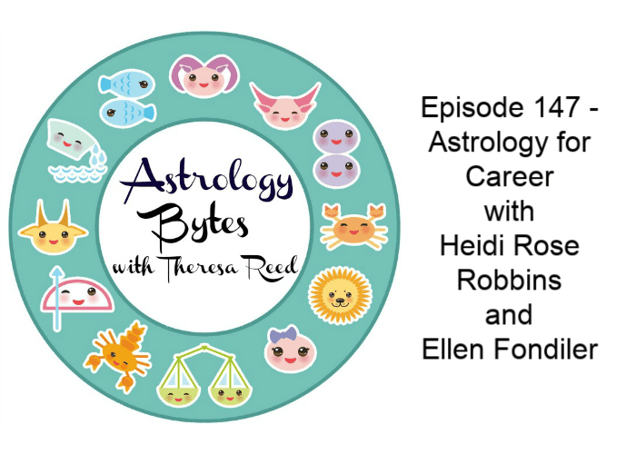 Astrology Bytes Episode 147 - Astrology for Career with Heidi Rose Robbins and Ellen Fondiler