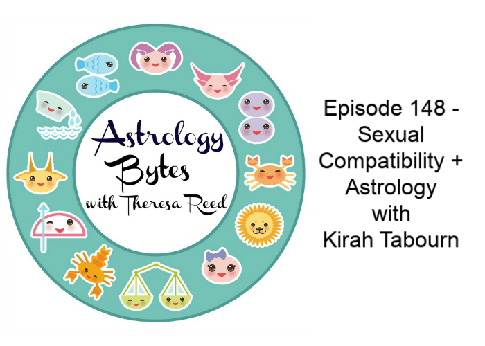 Astrology Bytes Episode 148 - Sexual Compatibility + Astrology with Kirah Tabourn
