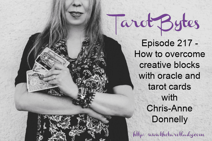 217 - How to overcome creative blocks with oracle and tarot cards with Chris-Anne Donnelly