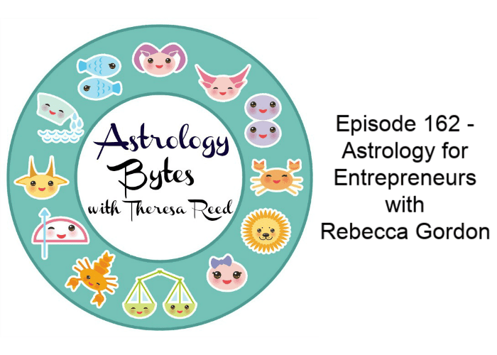 Astrology Bytes Episode 162 - Astrology for Entrepreneurs with Rebecca Gordon