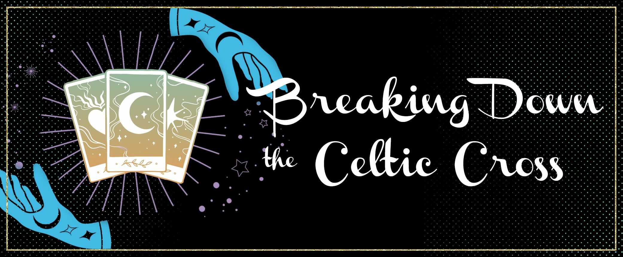 Breaking Down The Celtic Cross 