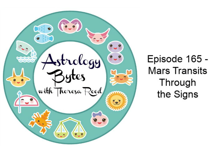 Astrology Bytes Episode 165 – Mars Transits Through the Signs
