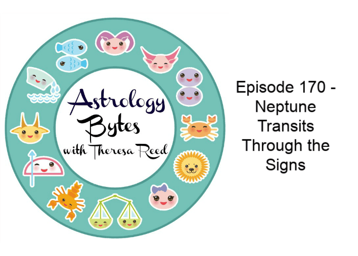 Astrology Bytes Episode 170 - Neptune Transits Through the Signs