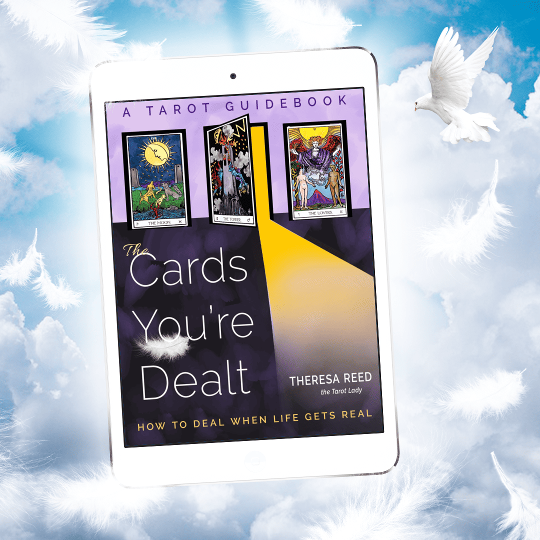 The Cards You're Dealt by Theresa Reed A Tarot Guidebook